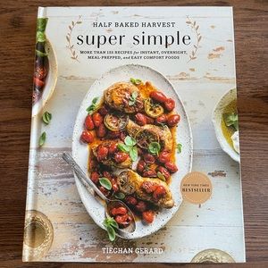 Half Baked Harvest Super Simple Recipe Book